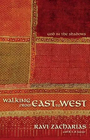 walking from east to west god in the shadows 1st edition ravi zacharias ,r s b sawyer 0310324963,