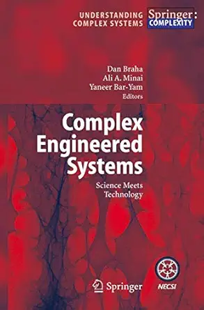 complex engineered systems science meets technology 1st edition dan braha ,ali a minai ,yaneer bar yam