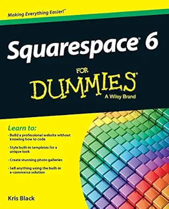 squarespace 6 for dummies 1st edition kris black 1118575385, 978-1118575383
