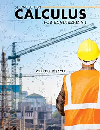 calculus for engineering i 2nd edition chester miracle 1524943843, 978-1524943844