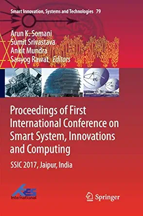 proceedings of first international conference on smart system innovations and computing ssic 2017 jaipur