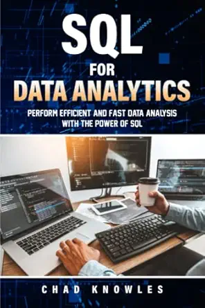 sql for data analytics perform efficient and fast data analysis with the power of sql 1st edition chad