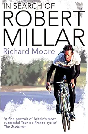 in search of robert millar unravelling the mystery surrounding britains most successful tour de france
