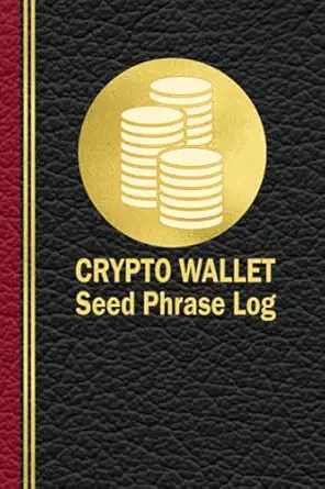 crypto wallet seed phrase log a crypto paper wallet book for password and private key storage 1st edition