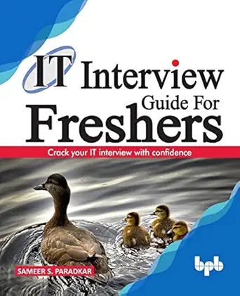 it interview guide for freshers crack your it interview with confidence 1st edition sameer s paradkar
