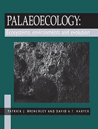 palaeoecology ecosystems environments and evolution 1st edition p j brenchley ,d a t harper 0412434504,