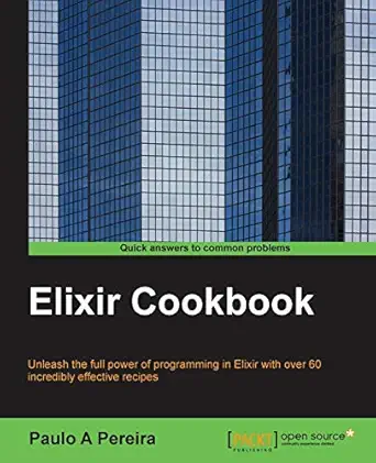 elixir cookbook 1st edition paulo a pereira 1784397512, 978-1784397517