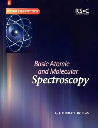 basic atomic and molecular spectroscopy 1st edition j michael hollas 0854046674, 978-0854046676