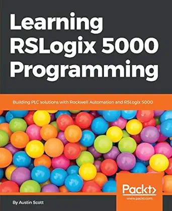 learning rslogix 5000 programming building plc solutions with rockwell automation and rslogix 5000 1st