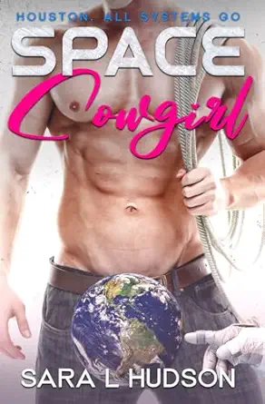 space cowgirl houston all systems go 1st edition sara l hudson 979-8844187216