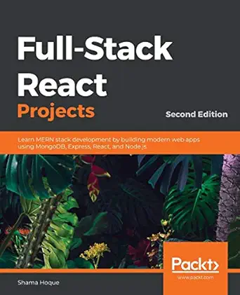 full stack react projects learn mern stack development by building modern web apps using mongodb express