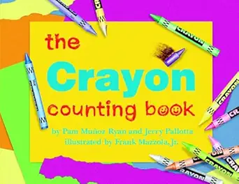 the crayon counting book 1st edition pam munoz ryan ,jerry pallotta ,frank mazzola jr 0881069531,