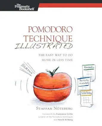 pomodoro technique illustrated the easy way to do more in less time 1st edition staffan noteberg 1934356506,