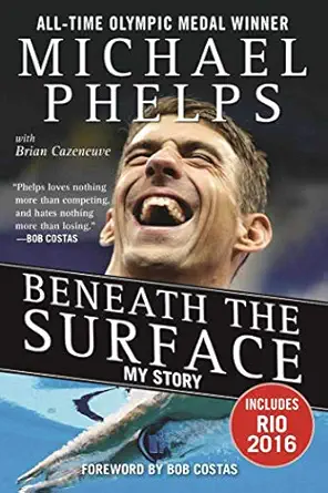 beneath the surface my story 1st edition michael phelps ,brian cazeneuvebob costas 1683580877, 978-1683580874