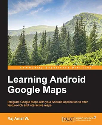 learning android google maps 1st edition raj amal w 1849698864, 978-1849698863