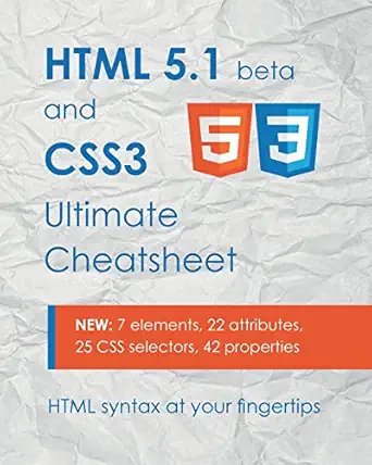 html 5 1 and css3 ultimate cheatsheet html syntax at your fingertips 1st edition sergey mavrody 0983386773,
