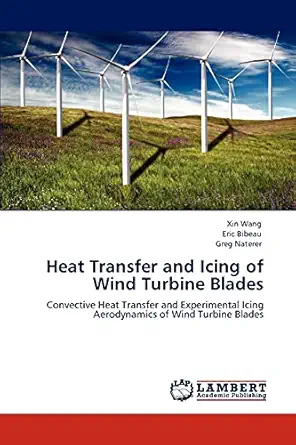 heat transfer and icing of wind turbine blades convective heat transfer and experimental icing aerodynamics