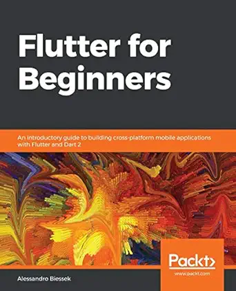 flutter for beginners an introductory guide to building cross platform mobile applications with flutter and