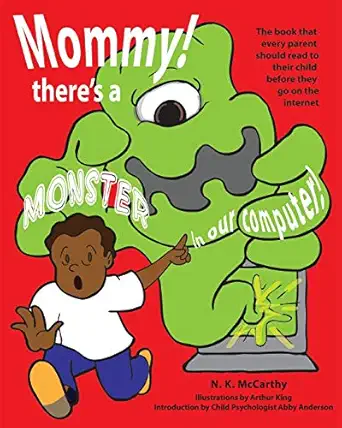 mommy theres a monster in our computer the book every parent should read to their child before they go on the