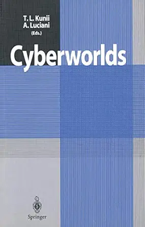cyberworlds 1st edition tosiyasu l kunii ,annie luciani 4431702075, 978-4431702078
