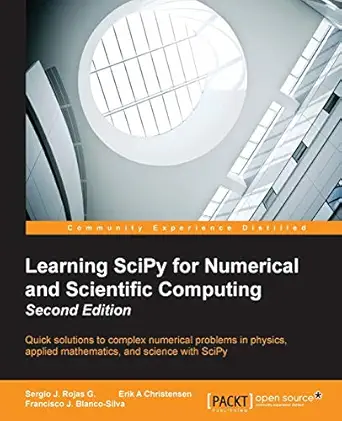 learning scipy for numerical and scientific computing second edition 2nd edition sergio j rojas g ,erik a