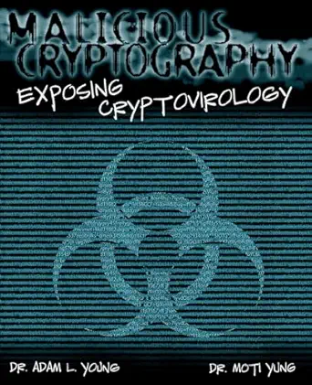 malicious cryptography exposing cryptovirology 1st edition adam young ,moti yung 0764549758, 978-0764549755