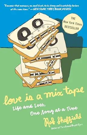 love is a mix tape life and loss one song at a time 1st edition rob sheffield 1400083036, 978-1400083039