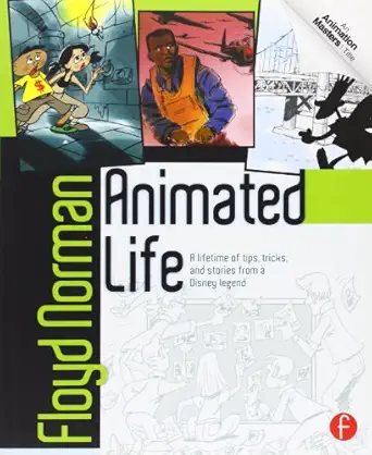 animated life a lifetime of tips tricks techniques and stories from an animation legend 1st edition floyd