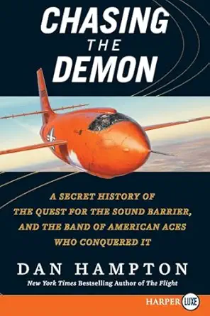chasing the demon a secret history of the quest for the sound barrier and the band of american aces who