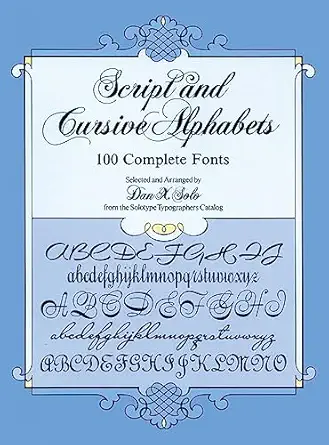script and cursive alphabets 100 complete fonts 1st edition dan x solo 0486253066, 978-0486253060