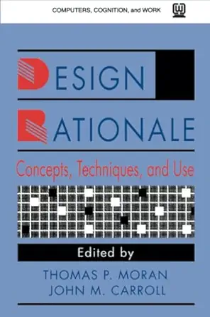 design rationale concepts techniques and use 1st edition thomas p moran 0805815678, 978-0805815672
