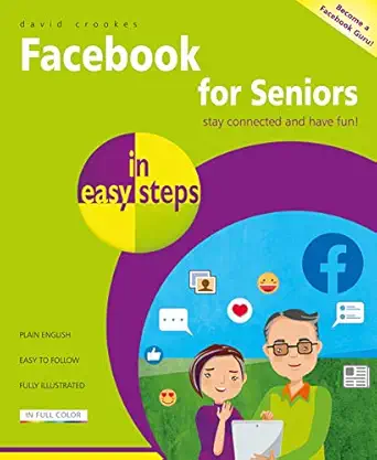 facebook for seniors in easy steps 1st edition david crookes 1840789220, 978-1840789225