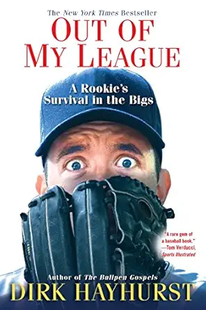 out of my league a rookies survival in the bigs 1st edition dirk hayhurst 0806534869, 978-0806534862