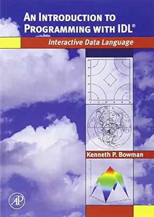an introduction to programming with idl interactive data language 1st edition kenneth p bowman 012088559x,
