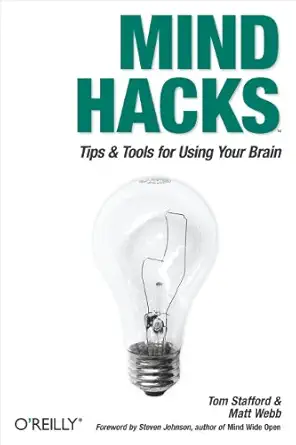 mind hacks tips and tools for using your brain 1st edition tom stafford ,matt webb 0596007795, 978-0596007799