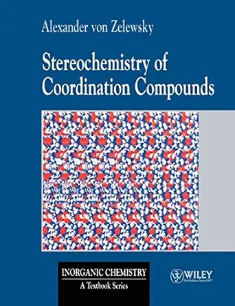 stereochemistry of coordination compounds 1st edition alexander von zelewsky 047195599x, 978-0471955993