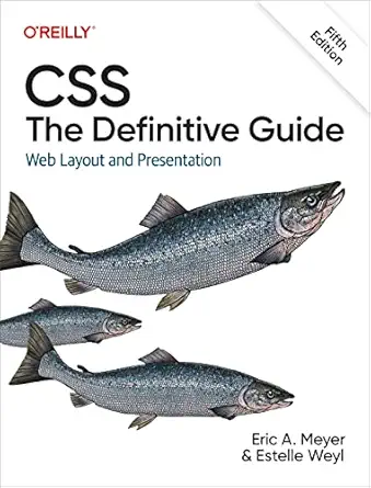 css the definitive guide web layout and presentation 5th edition eric meyer ,estelle weyl 1098117611,