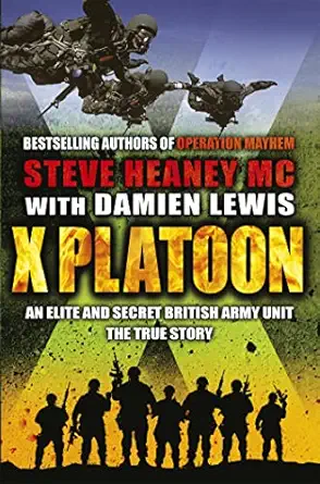x platoon 1st edition steve heaney mc ,damien lewis 1409148505, 978-1409148500