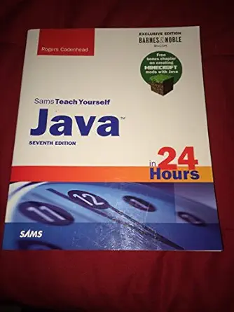 java in 24 hours sams teach yourself covering java 8 barnes and noble exclusive edition 7th edition rogers