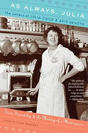 as always julia the letters of julia child and avis devoto 1st edition joan reardon 0547577486, 978-0547577487