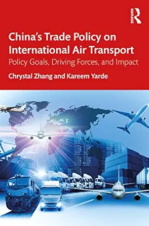 china s trade policy on international air transport 1st edition chrystal zhang 0367534762, 978-0367534769