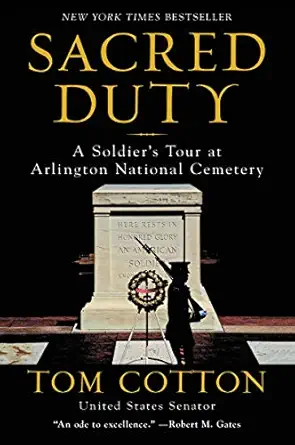sacred duty a soldiers tour at arlington national cemetery 1st edition tom cotton 0062863169, 978-0062863164