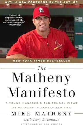 the matheny manifesto a young managers old school views on success in sports and life 1st edition mike