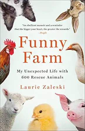 funny farm my unexpected life with 600 rescue animals 1st edition laurie zaleski 1250858437, 978-1250858436