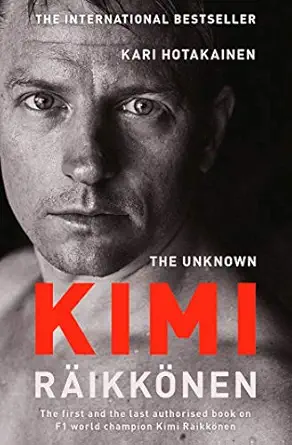 the unknown kimi raikkonen 1st edition kari hotakainen 1471177696, 978-1471177699