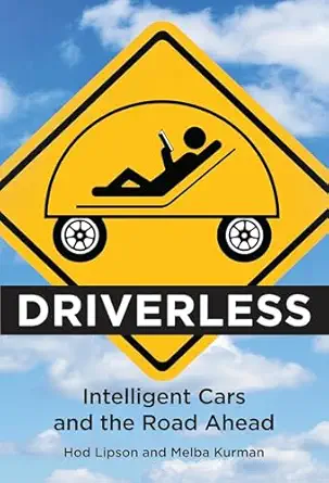 driverless intelligent cars and the road ahead 1st edition hod lipson ,melba kurman 0262534479, 978-0262534475