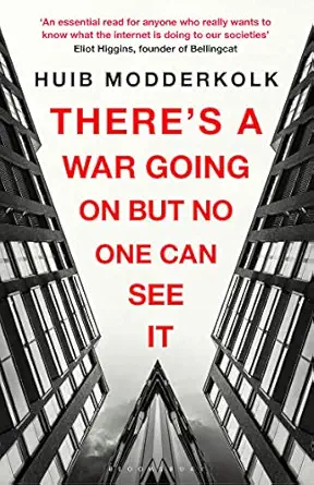 theres a war going on but no one can see it 1st edition huib modderkolk 1526629364, 978-1526629364