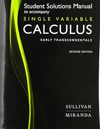 student solutions manual for calculus early transcendentals single variable 2nd edition michael p sullivan