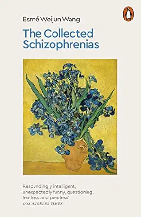 the collected schizophrenias 1st edition esme weijun wang 0141991534, 978-0141991535