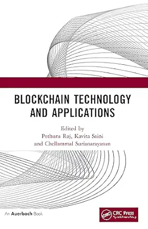 blockchain technology and applications 1st edition pethuru raj ,kavita saini ,chellammal surianarayanan